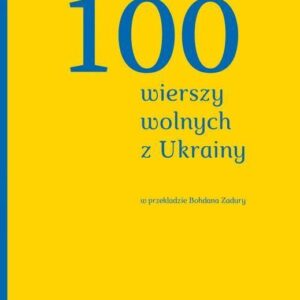 100 wierszy wolnych z Ukrainy BIURO LITERACKIE