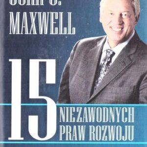 15 niezawodnych praw rozwoju John C. Maxwell