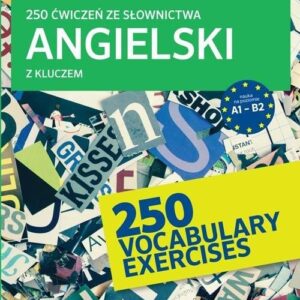 250 ćwiczeń słownictwo angielski
