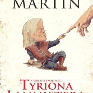 Aforyzmy i mądrości Tyriona Lannistera