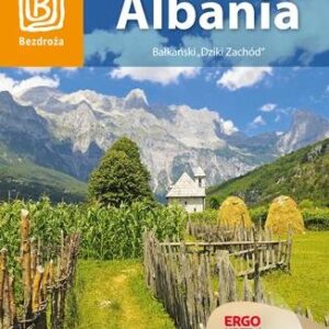 Albania. Bałkański dziki zachód