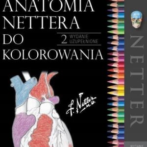 Anatomia Nettera do kolorowania. Wydanie 2 uzupełnione