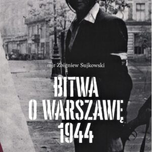 Bitwa o Warszawę 1944 - mjr Zbigniew Sujkowski