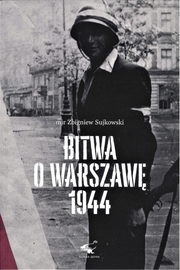 Bitwa o Warszawę 1944 - mjr Zbigniew Sujkowski