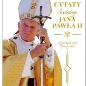 Cytaty Świętego Jana Pawła II