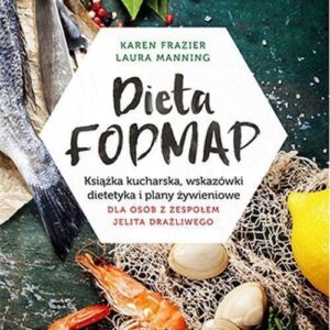 Dieta FODMAP. Książka kucharska