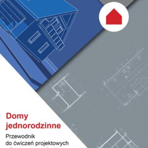 Domy Jednorodzinne Przewodnik Do Ćwiczeń Projektowych Z Budownictwa Ogólnego - Monika Siewczyńska