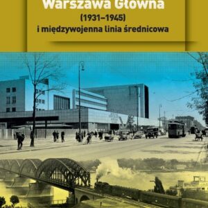 Dworzec Warszawa Główna (1931–1945) i międzywojenna linia średnicowa