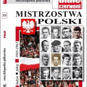 Encyklopedia piłkarska. Mistrzostwa Polski T.53