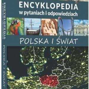 Encyklopedia w pytaniach i odp. Polska i świat
