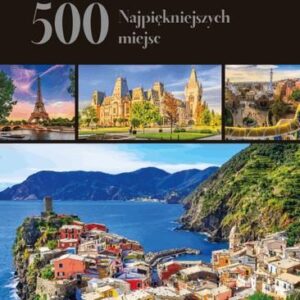 Europa 500 Najpiękniejszych Miejsc Wersja Exclusive - Praca zbiorowa