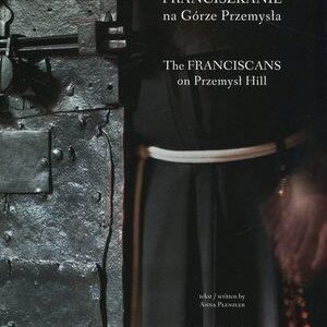 Franciszkanie na Górze Przemysła / Franciscan on Przemysł Hill