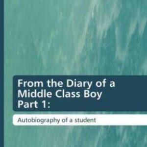 From the Diary of a Middle Class Boy Part 1