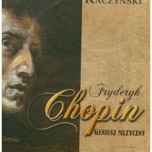 Fryderyk Chopin geniusz muzyczny + CD