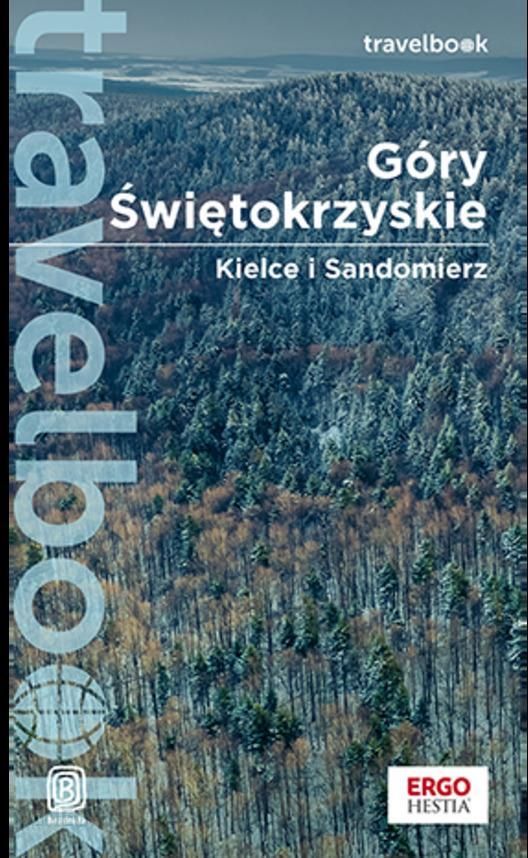 Góry Świętokrzyskie. Kielce i Sandomierz. Travelbook. Wydanie 2