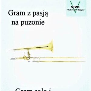 Gram z pasją na puzonie Gram solo i... Stanisław Zaskórski