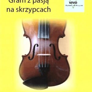 Gram z pasją na skrzypcach Mój pierwszy koncert Stanisław Zaskórski