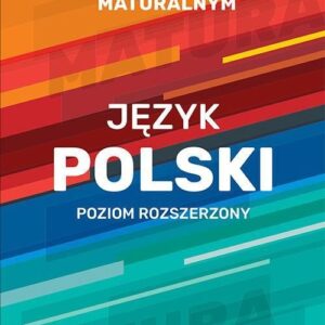 Informator o egzaminie maturalnym z języka polskiego od roku szkolnego 2022/2023 Poziom rozszerzony