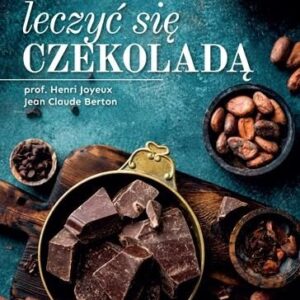 Jak leczyć się czekoladą - H. Joyeux