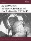 Kampfflieger: Bomber Crewman of Luftwaffe 1939-45 (W.#99)