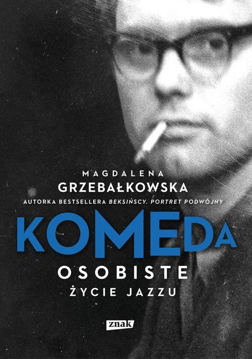 Komeda Osobiste Życie Jazzu - Magdalena Grzebałkowska