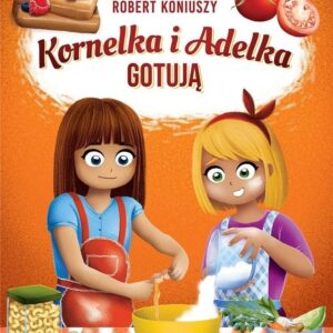 Kornelka i Adelka gotują