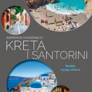 Kreta i Santorini. Inspirator podróżniczy