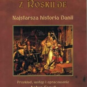 Kronika z Roskilde. Najstarsza historia Danii
