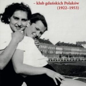 KS Gedania - Klub gdańskich Polaków 1922-1953