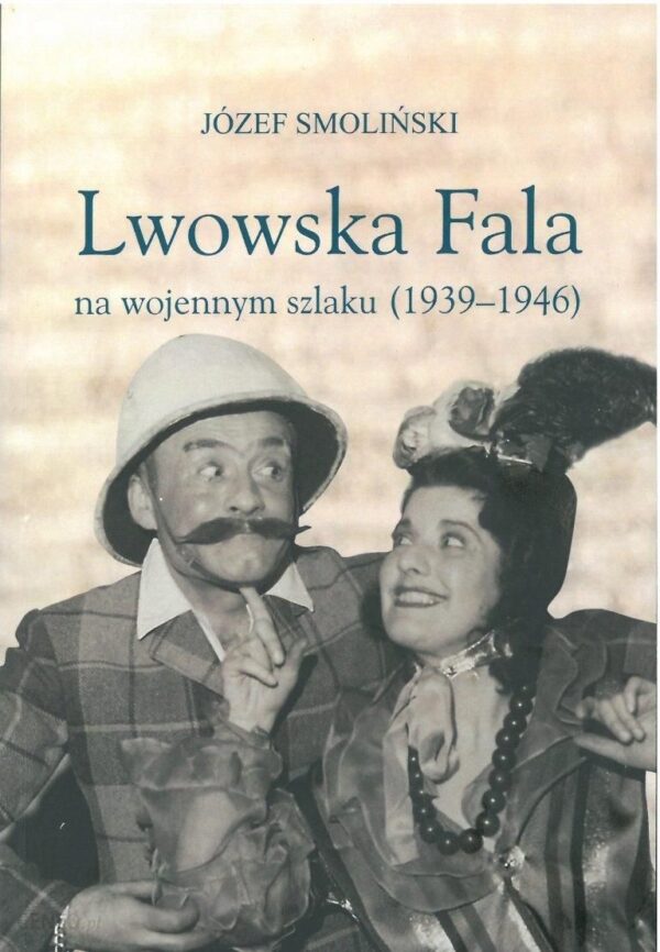 Lwowska Fala Na Wojennym Szlaku 1939-46 Smoliński