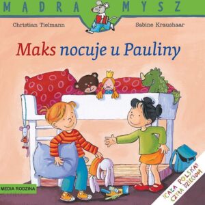 Mądra Mysz Maks nocuje u Pauliny