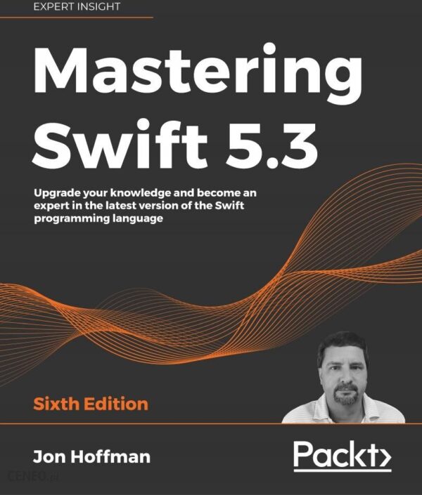 Mastering Swift 5.3 - Jon Hoffman