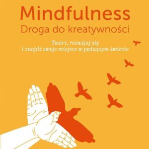 Mindfulness. Droga do kreatywności