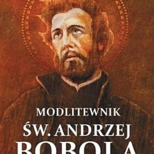 Modlitewnik św. Andrzej Bobola. Modlitwy