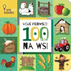 Moje pierwsze 100 słów na wsi / Wyd. Smartbooks