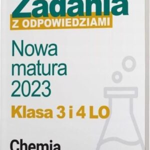Nowa matura 2023 Chemia Zadania z odpowiedziami Klasa 3 i 4 LO Zakres rozszerzony