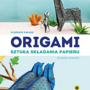 Origami. Sztuka składania papieru wyd. 2022