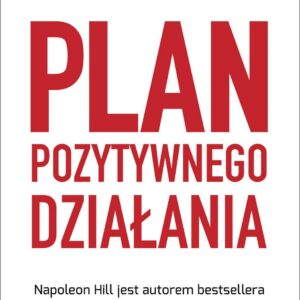 Plan pozytywnego działania Napoleona Hilla wyd. 2022