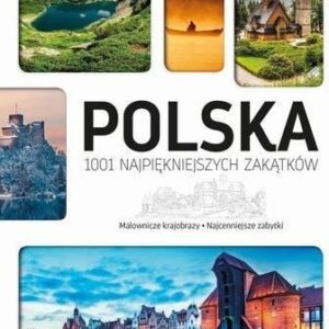 Polska 1001 Najpiękniejszych Zakątków - Praca zbiorowa