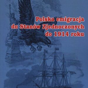 Polska emigracja do Stanów zjednoczonych do 1914 roku