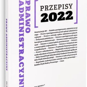 Prawo administracyjne. Przepisy 2022