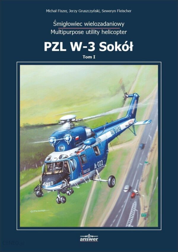 PZL W-3 Sokół. Śmigłowiec wielozadaniowy (Multipurpose utility helicopter). Tom 1