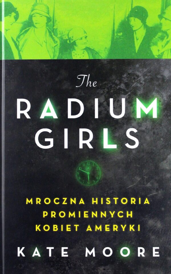 Radium Girls. Mroczna historia promiennych kobiet Ameryki
