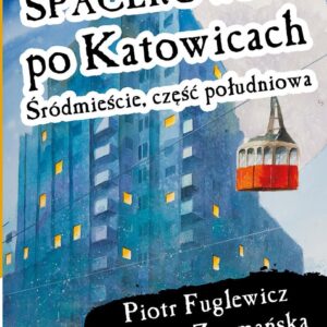 Spacerownik po Katowicach