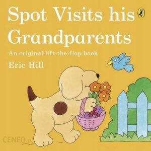 Spot Visits His Grandparents Puffin Books
