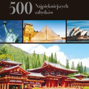 Świat 500 Najpiękniejszych Zabytków Wersja Exclusive - Praca zbiorowa