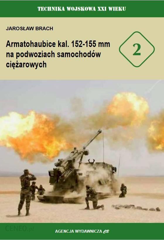Technika Wojskowa XXI Wieku nr 2. Armatohaubice kal. 152-155 mm na podwoziach samochodów ciężarowych