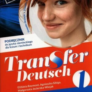 Transfer Deutsch 1. Podręcznik do języka niemieckiego dla liceum i technikum. Wydanie promocyjne