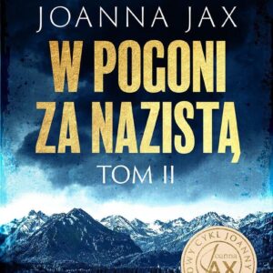 W pogoni za nazistą (Tom 2) - Joanna Jax [KSIĄŻKA]