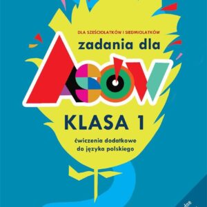 Zadania dla Asów klasa 1 ćwiczenia dodatkowe do języka polskiego dla sześciolatków i siedmiolatków